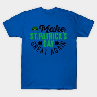 Make St Patrick's Day Great Again T-Shirt